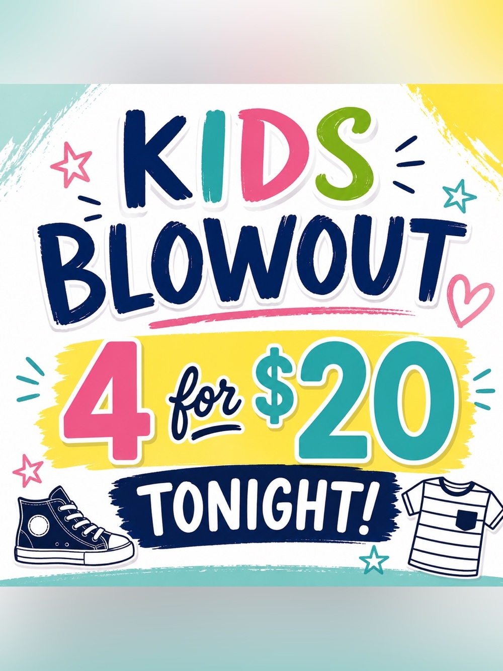 Kids Blowout 4 for $20 Sale